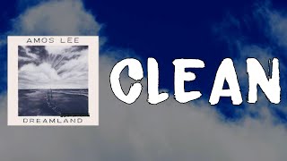 Amos Lee - Clean (Lyrics)