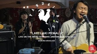 Miniatura del video "Pandai Besi | Laki Laki Pemalu (live on The Wknd Sessions, #78)"