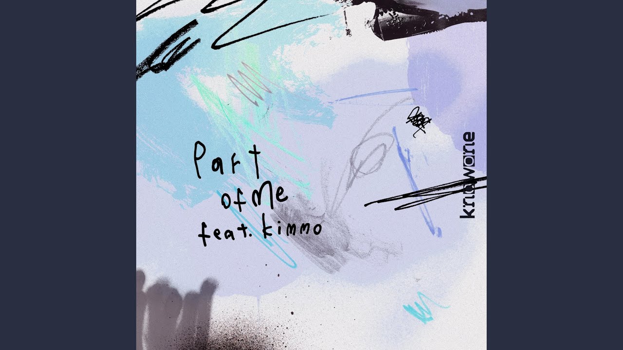 在 YouTube 上观看 Part of me (feat. kimmo) 在 YouTube 上观看 Part of me (feat. kimmo)