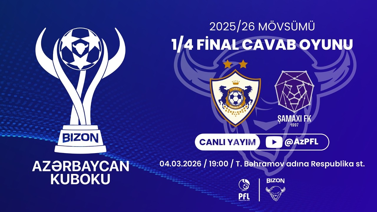 Bizon Azərbaycan Kuboku 2025/2026 1/4 final mərhələsi cavab oyunu “Qarabağ” –  “Şamaxı”