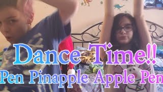 Dancing To Ppap Pen Pinapple Apple Pen I Do Not Own The Rights To This Song