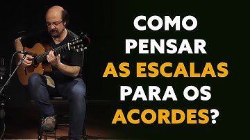Como os grandes músicos pensam escala para cada acorde.