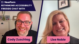 Ep 6 | Rethinking accessibility |  Fireside chat with Cody Zuschlag & Lise Noble