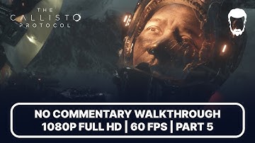 The Callisto Protocol – Part 5 – Full Walkthrough | No Commentary (1080p 60FPS)