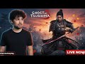 Ghost of Tsushima PS5 LIVE 🔴 | INSANE Combat + Story Run | Hindi