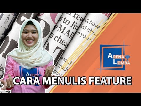 9-cara-menulis-feature-yang-baik-✔️|-arenalomba-|-juara