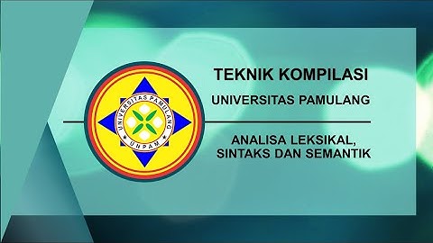 TEKNIK KOMPILASI - Analisa (Leksikal, Sintaks dan Semantik) - Part 1