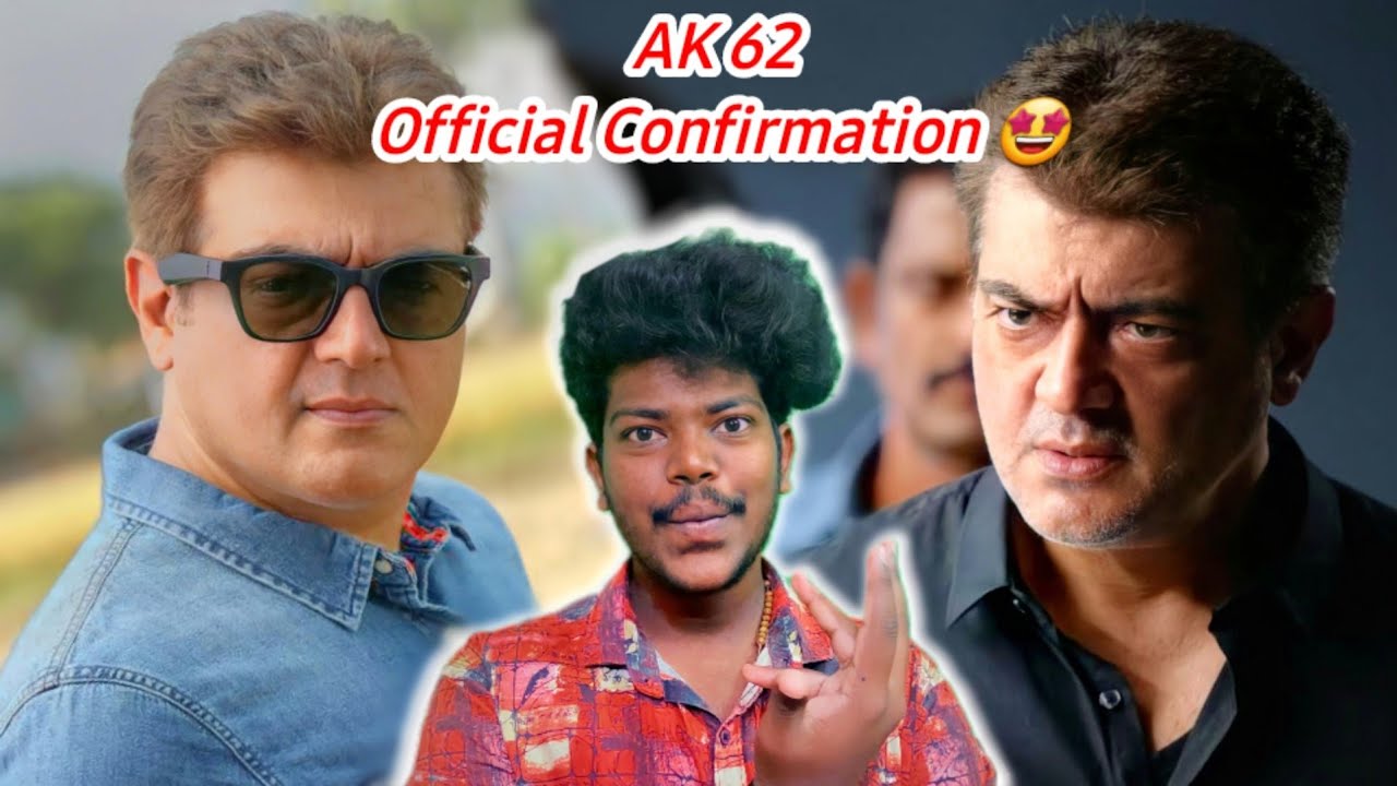 AK 62 Official Confirmation || Ajith kumar|| Vignesh Shivan || Anirudh