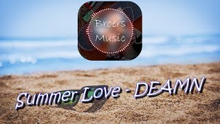 🎧 Summer Love - DEAMN [Broers Music]