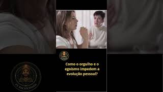 Como o orgulho e o egoísmo impedem a evolução pessoal?  #allankardec #espiritismo #egoísmo
