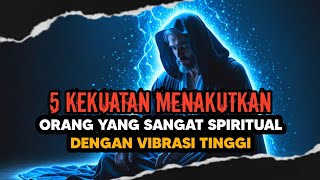 Download Lagu INILAH 5 KEKUATAN MENAKUTKAN ORANG YANG SANGAT SPIRITUAL DENGAN VIBRASI TINGGI MP3