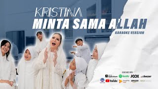KRISTINA - Minta Sama Allah (Karaoke Version)