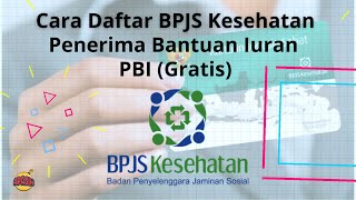 CARA DAN SYARAT MEMBUAT BPJS PBI (GRATIS) | BPJS KESEHATAN