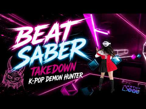 “Takedown”  Kpop Demon Hunter - Beat Saber