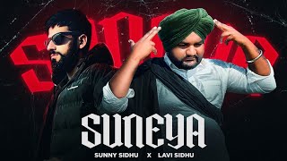 SUNEYA | Official Video | Sunny Sidhu | Lavi Sidhu
