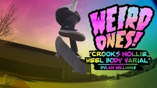 Weird Ones! Dylan Williams goes for Crooks Nollie Heel Body Varial