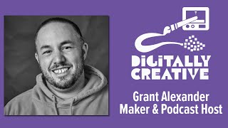 Grant Alexander Maker & Podcast Host