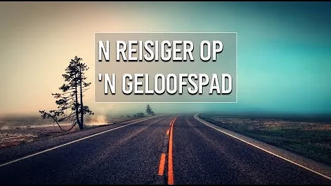 28- 10- 2018. Nevil Norden. 'n Reisiger op n' Geloofspad.