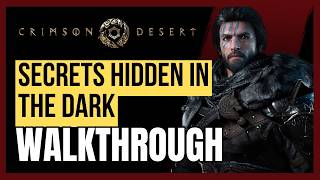 Crimson Desert – Secrets Hidden in the Dark Quest Guide (Full Walkthrough)