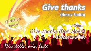 Don Moen - Give thanks (H. Smith)   -  (RnS - Rendete grazie)