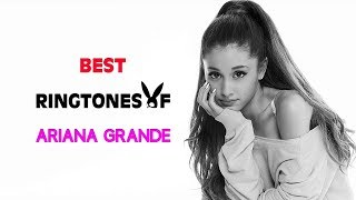 Top 5 Best Ariana Grande Ringtones 2020Download Now|