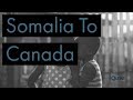 Somalia To Canada Somalia To Canada