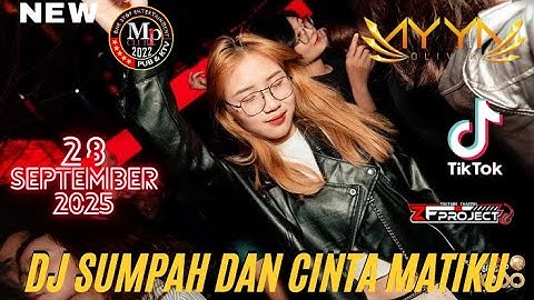 DJ SUMPAH DAN CINTA MATIKU VIRAL TIKTOK - DJ AYYA OLIVIA 28 SEPTEMBER 2025