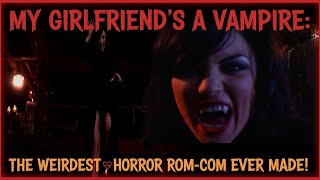 My Girlfriend’s a Vampire: The Weirdest Horror Rom-Com Ever Made! 💋