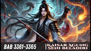 3361 3365 || KAISAR AGUNG SENI BELADIRI #LuoXiu #martialarts #kultivasi