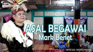 Asal Begawai  Mark Benet     gawai 2026