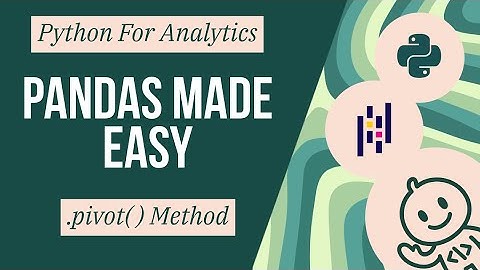 Pandas Made Easy - Pivot Method | Python Pandas Tutorial