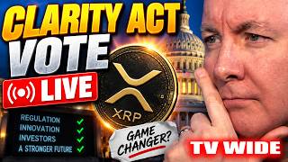 🚨 CLARITY ACT VOTE LIVE: Historic Day for XRP & Crypto Begins Now | Martyn Lucas Investor