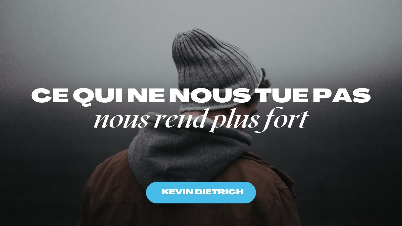 Ce qui ne nous tue pas nous rend plus fort - YouTube