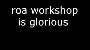 the roa workshop [part 1/2]