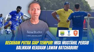 🔵LAGA HIDUP MATI SAAT TARAWIH❗ MISI MUSTAHIL BECKHAM LAWAN RATCHABURI \u0026 PERSIJA ANCAM POSISI PERSIB!