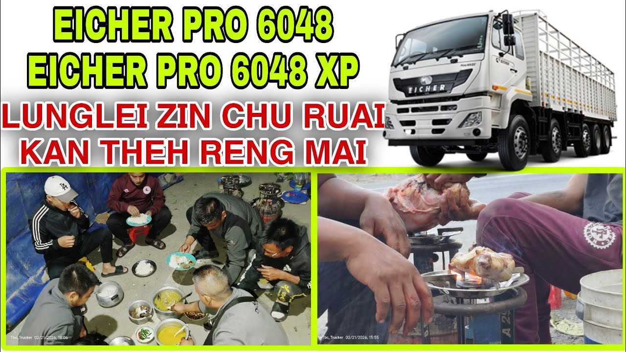 Eicher pro 6048 leh Eicher Pro 6048 xp Danglamna || Ruaiṭheh reng ang mai kan ni | Mizo truck driver