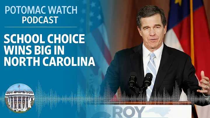 School Choice Wins Big in North Carolina. Is Texas Next? | Potomac Watch Podcast: WSJ Opinion