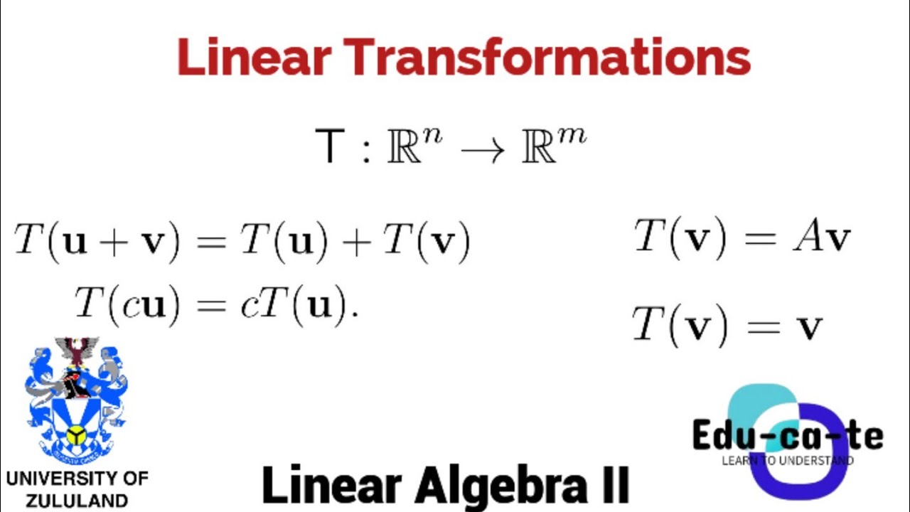 Linear Transformations - Linear Algebra II (UNIZULU) - YouTube