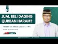 Jelas jual beli daging qurban haram hukumnya  ustadz dr ahmad sarwat lc ma