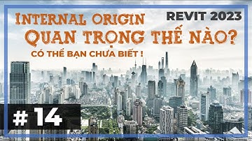 # 14. Internal Origin quan trọng thế nào? | Tự học Revit 2023