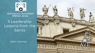 6 Leadership Lessons from the Saints and How to Live Them Today