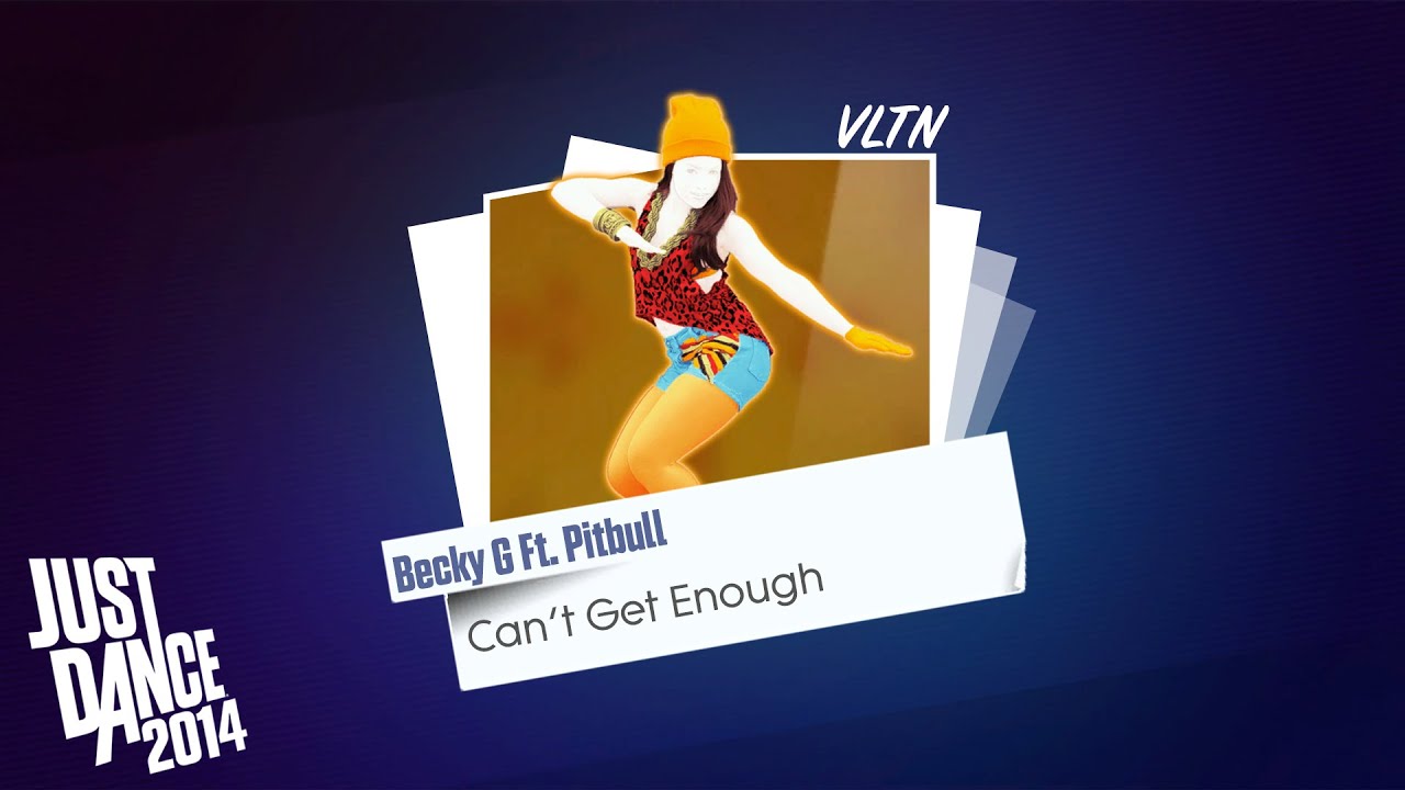 Can't Get Enough - Becky G Ft. Pitbull | Just Dance 2014 - YouTube