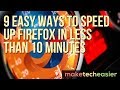 9 Easy Ways to Speed Up Firefox in Less than 10 Minutes