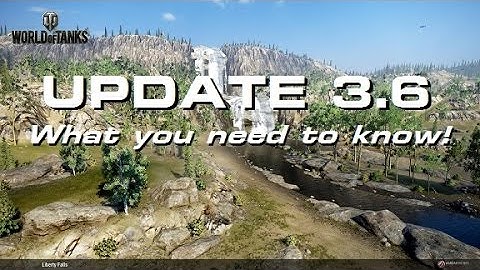 Update 3.6; Maps, Bugs, and Info - WORLD OF TANKS CONSOLE