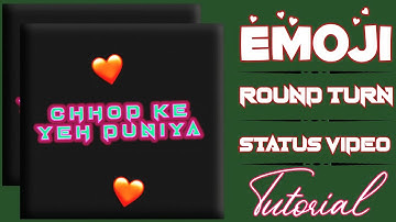 How To Make Emoji Round Turn Text Glow Effect Status||Status Video Kaise Banaye||Kgrd Creation🔥Hindi