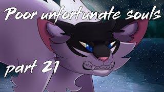 Poor unfortunate souls - Part 21