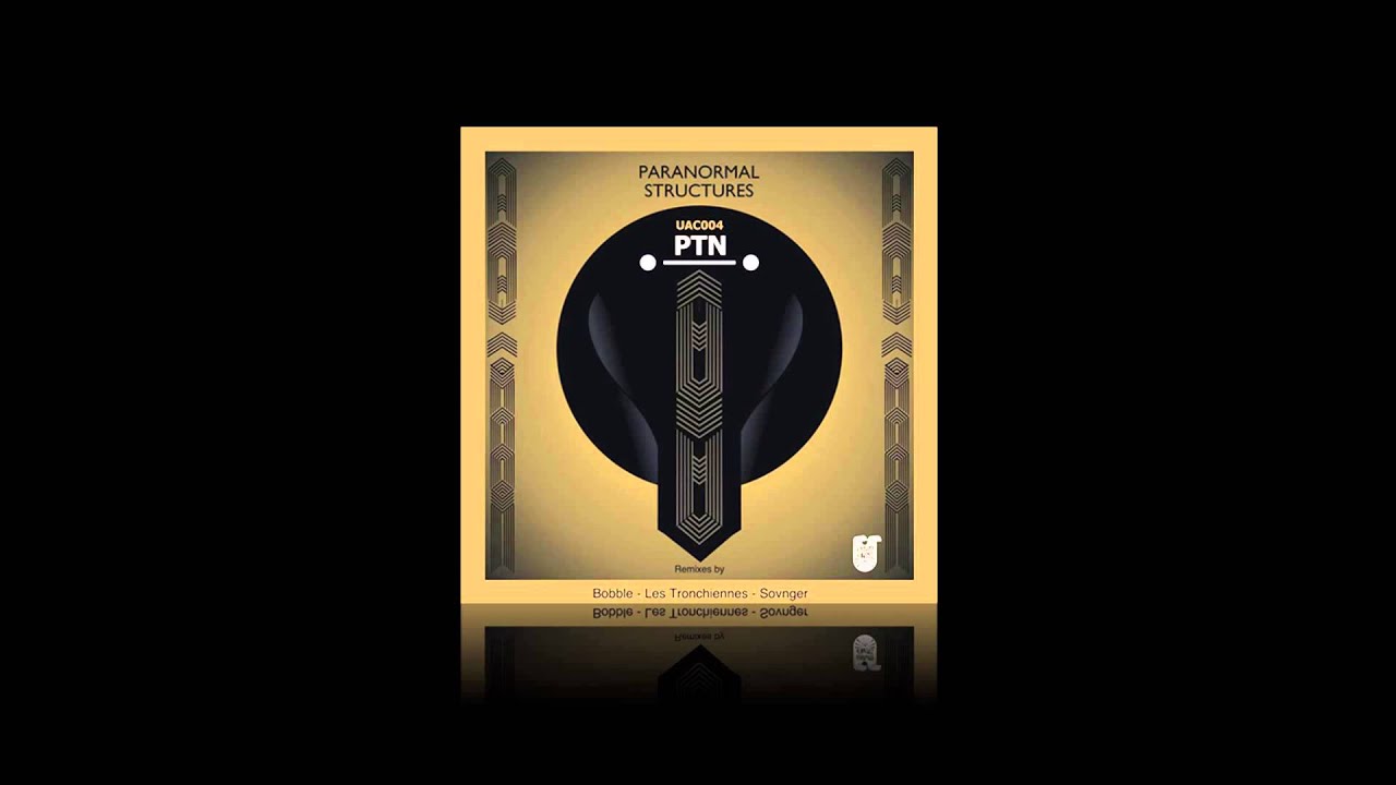 Watch PTN - Paranormal Structures (Sovnger remix) on YouTube Watch PTN - Paranormal Structures (Sovnger remix) on YouTube