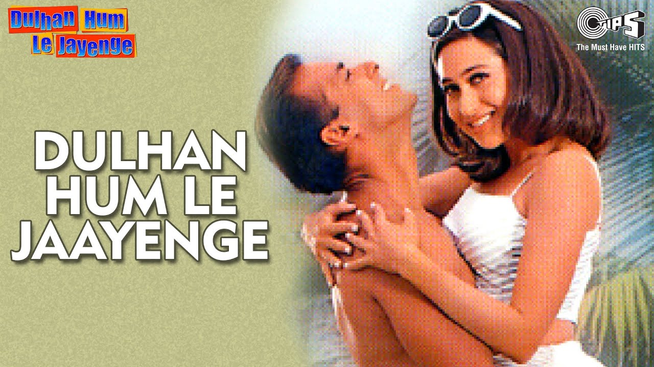 Dulhan Hum Le Jaayenge   Video Song  Dulhan Hum Le Jaayenge  Salman Khan  Karisma Kapoor