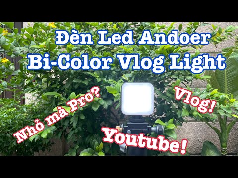Video Đập hộp và Trải nghiệm Đèn Led Andoer Bi-Color Vlog... - youtube