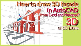 How to draw 3D façade in autoCAD from Excel and Notepad?